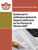 Examen par le vérificateur général du Rapport préélectoral sur les finances de l’Ontario 2007