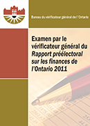 Examen par le vérificateur général du Rapport préélectoral sur les finances de l’Ontario 2011
